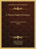 A Tibetan-English Dictionary: With Sanskrit Synonyms (1902) - Hardcover