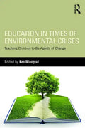 Education in Times of Environmental Crises: Teaching Children to Be Agents of Change - Paperback