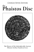 The Phaistos Disc: The History of the Indecipherable Ancient Minoan Artifact Found on Crete - Paperback