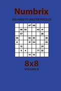 Numbrix - 200 Hard to Master Puzzles 8x8 (Volume 8) - Paperback