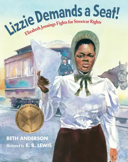 Lizzie Demands a Seat!: Elizabeth Jennings Fights for Streetcar Rights - Hardcover