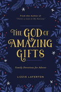 The God of Amazing Gifts: Family Devotions for Advent - Paperback