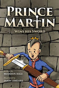 Prince Martin Wins His Sword: A Classic Tale About a Boy Who Discovers the True Meaning of Courage, Grit, and Friendship (Grayscale Art Edition) - Paperback