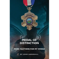 Medal of Distinction: More Feathers for My Wings - Paperback