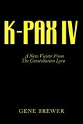 K-Pax IV: A New Visitor from the Constellation Lyra - Paperback