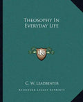 Theosophy in Everyday Life - Paperback
