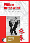 Willow in the Wind: Wing Chun's Soft Approach - Paperback