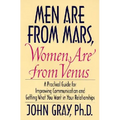Men Are from Mars, Women Are from Venus: Practical Guide for Improving Communication and Getting What You Want in Your Relationships - Hardcover