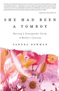 She Had Been A Tomboy: Raising A Transgender Child, A Mother's Journey - Paperback