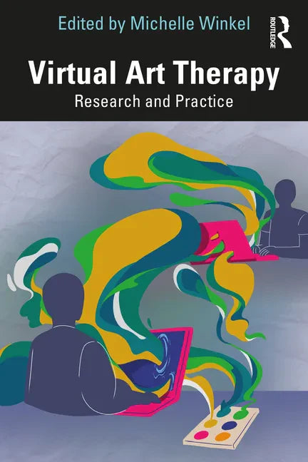 Virtual Art Therapy: Research and Practice - Paperback