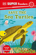 DK Super Readers Pre-Level Save the Sea Turtles - Paperback