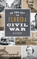 On This Day in Florida Civil War History - Hardcover