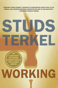 Working: People Talk about What They Do All Day and How They Feel about What They Do - Paperback