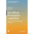 Sino-African Development Cooperation: Studies on the Theories, Strategies, and Policies - Hardcover