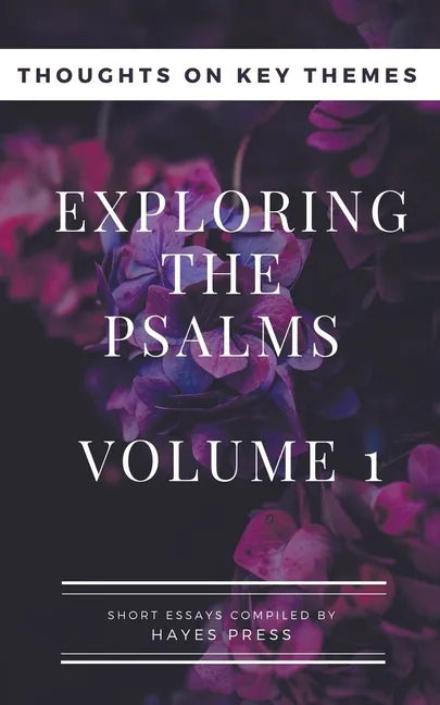 Exploring The Psalms: Volume 1 - Thoughts on Key Themes - Paperback