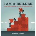 I Am a Builder: A Brief Guide to Building One's Faith in the Body of Christ - Hardcover