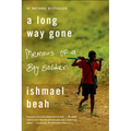 A Long Way Gone: Memoirs of a Boy Soldier - Hardcover