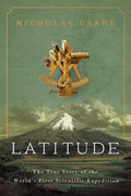 Latitude: The True Story of the World's First Scientific Expedition - Hardcover