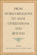 From World Religions to Axial Civilizations and Beyond - Paperback