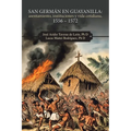 San Germán en Guayanilla: asentamiento, instituciones y vida cotidiana, 1556 - 1572 - Paperback
