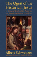 The Quest of the Historical Jesus: A Critical Study of Its Progress from Reimarus to Wrede - Paperback
