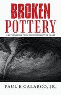 Broken Pottery: A Return Home from the Depths of the Heart - Paperback