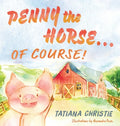 Penny the Horse...Of Course! - Hardcover