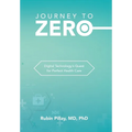 Journey to Zero: Digital Technology's Quest for Perfect Health Care - Hardcover