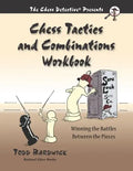 Chess Tactics and Combinations Workbook: Winning the Battles Between the Pieces - Paperback