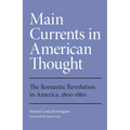 Main Currents in American Thought: The Romantic Revolution in America, 1800-1860 Volume 2 - Paperback