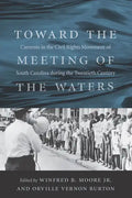 Toward the Meeting of the Waters: Currents in the Civil Rights Movement of South Carolina During the Twentieth Century - Paperback
