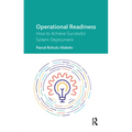 Operational Readiness: How to Achieve Successful System Deployment - Paperback