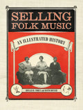 Selling Folk Music: An Illustrated History - Paperback