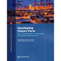 Developing China's Ports: How the Gateways to Economic Prosperity Were Revived - Paperback