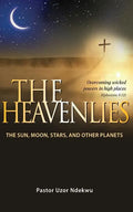 The Heavenlies: The Sun, Moon, Stars and other Planets - Paperback