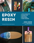 Epoxy Resin: The Complete Guide for Artists, Builders, and Makers - Paperback