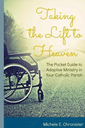 Taking the Lift to Heaven: The Pocket Guide to Adaptive Ministry in Your Catholic Parish - Paperback