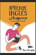 Aprende inglés like a pro: Sé un hispanohablante bilingüe - Paperback