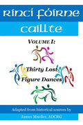 Rinci Foirne Caillte: Volume I: Thirty Lost Figure Dances - Paperback