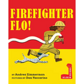 Firefighter Flo! - Board Book