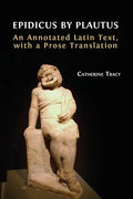 Epidicus by Plautus: An Annotated Latin Text, with a Prose Translation - Hardcover