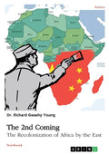 The 2nd Coming. The Recolonization of Africa by the East - Paperback