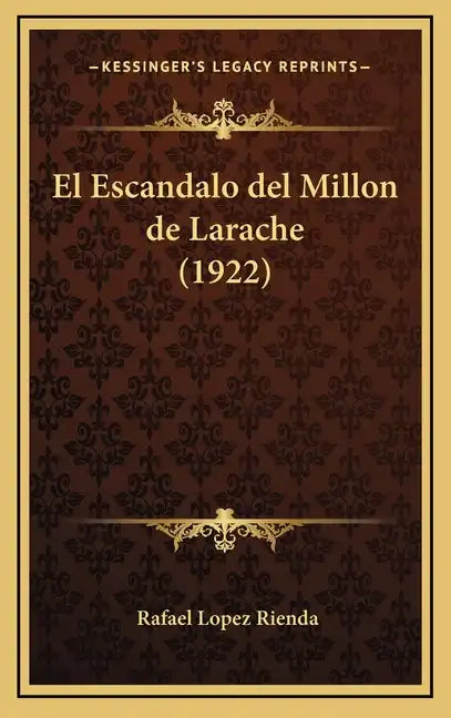 El Escandalo del Millon de Larache (1922) - Hardcover