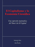 El Capitalismo y La Economia Cientifica: Una Expresion Matematica del Tomo I de El Capital - Paperback