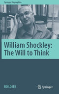 William Shockley: The Will to Think - Hardcover