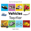 My First Bilingual Book-Vehicles (English-Turkish) - Board Book