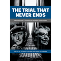 The Trial That Never Ends: Hannah Arendt's 'Eichmann in Jerusalem' in Retrospect - Hardcover
