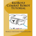 RioBotz Combat Robot Tutorial - Paperback