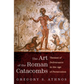 The Art of the Roman Catacombs: Themes of Deliverance in the Age of Persecution - Hardcover