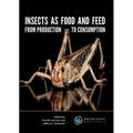 Insects as Food and Feed: From Production to Consumption - Paperback